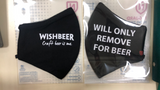 Wishbeer Will Only Remove For Beer 3D Mask