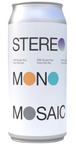 To Ol Stereo Mono Mosaic (Can) - 440ml - 6.8%